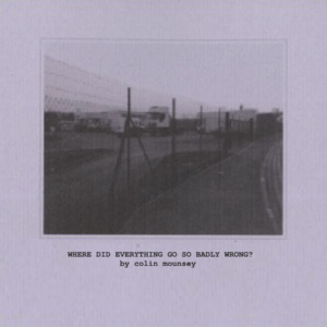Where Did Everything Go So Badly Wrong? (2005)